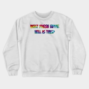 Grace and Frankie Fresh Hippie Hell Crewneck Sweatshirt